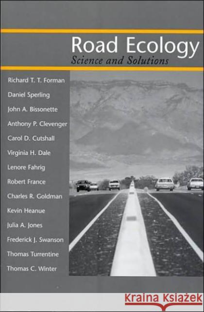 Road Ecology: Science and Solutions Forman, Richard T. T. 9781559639330 Island Press