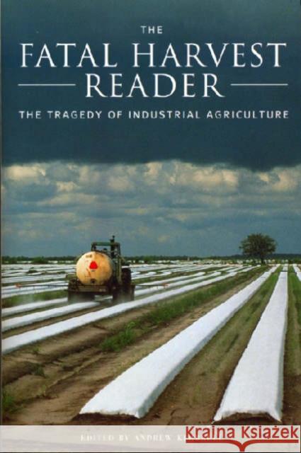 The Fatal Harvest Reader: The Tragedy of Industrial Agriculture Kimbrell, Andrew 9781559639446 Island Press