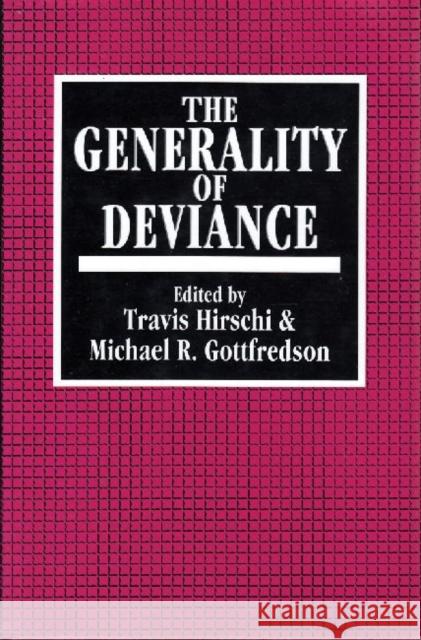 The Generality of Deviance Travis Hirschi Michael Gottfredson 9781560001164