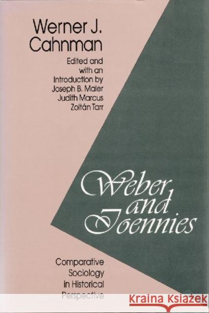 Weber and Toennies: Comparative Sociology in Historical Perspective Maier, Joseph B. 9781560001348 Transaction Publishers