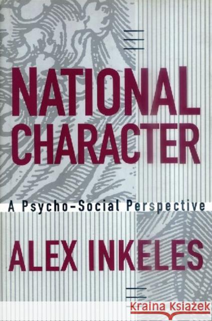 National Character: A Psycho-Social Perspective Inkeles, Alex 9781560002604