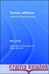 Thomas Jefferson: America's Philosopher-King Lerner, Max 9781560002628 Transaction Publishers