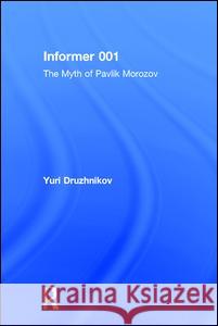 Informer 001: The Myth of Pavlik Morozov Druzhnikov, Yuri 9781560002833