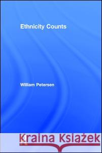 Ethnicity Counts William Petersen 9781560002963 Transaction Publishers