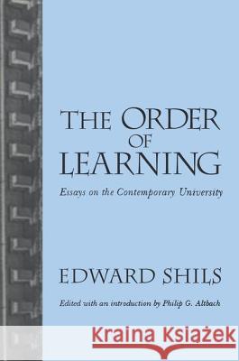 Order of Learning: Essays on the Contemporary University Edward Shils Philip G. Altbach  9781560002987 Transaction Publishers