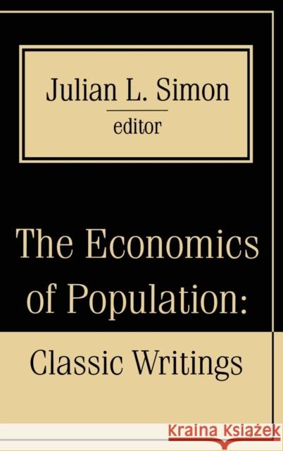 The Economics of Population: Key Classic Writings Simon, Julian 9781560003076 Transaction Publishers