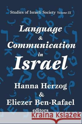 Language & Communication in Israel Hanna Herzog Eliezer Ben-Rafael Ernest Kraus 9781560003472 Transaction Publishers