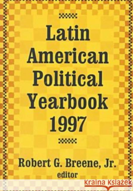 Latin American Political Yearbook: 1997 Breene Jr, Robert G. 9781560003502 Transaction Publishers
