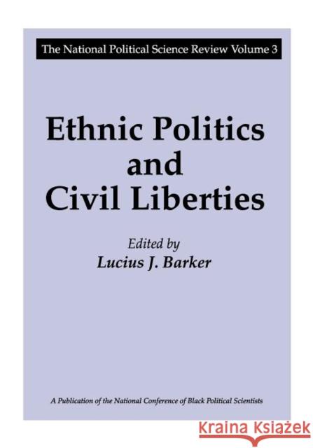 Ethnic Politics and Civil Liberties Lucius J. Barker 9781560005643 Transaction Publishers