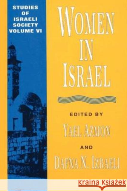 Women in Israel Azmon                                    Yael Azmon Dafna N. Izraeli 9781560005872 Transaction Publishers