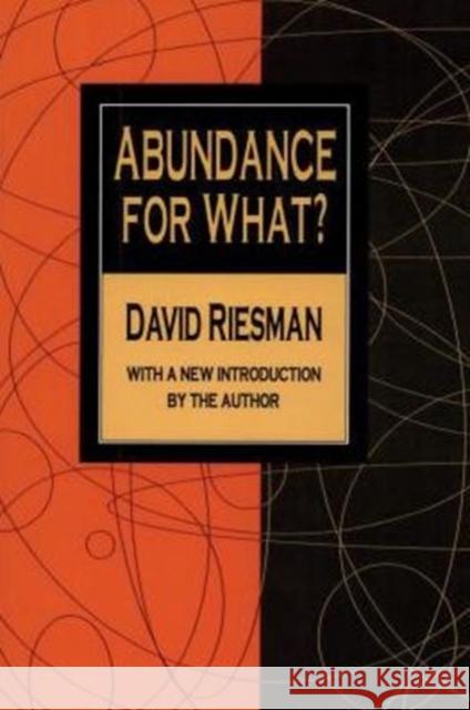 Abundance for What? David Riesman 9781560005995