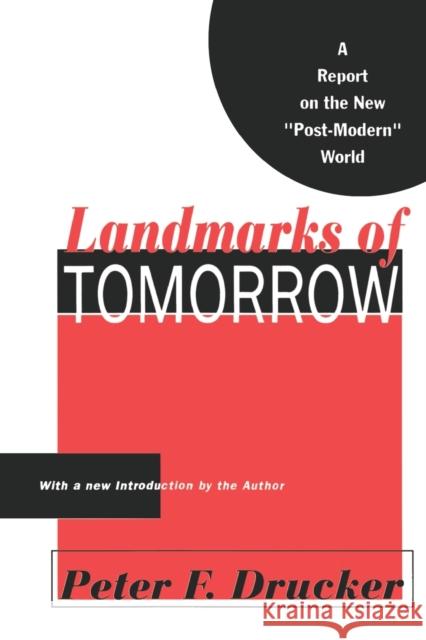 Landmarks of Tomorrow: A Report on the New Post Modern World Drucker, Peter 9781560006220
