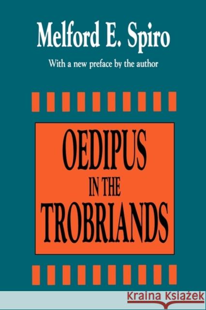 Oedipus in the Trobriands Melford E. Spiro Melford Spiro 9781560006275