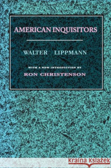 American Inquisitors Walter Lippmann 9781560006350 Transaction Publishers