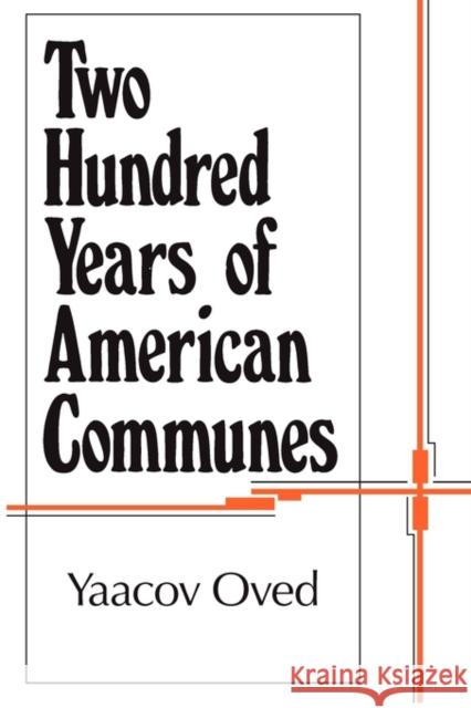 Two Hundred Years of American Communes Yaacov Oved 9781560006473 Transaction Publishers