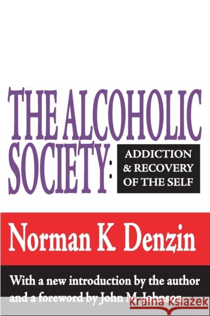 The Alcoholic Society: Addiction and Recovery of the Self McGee, Reece 9781560006695