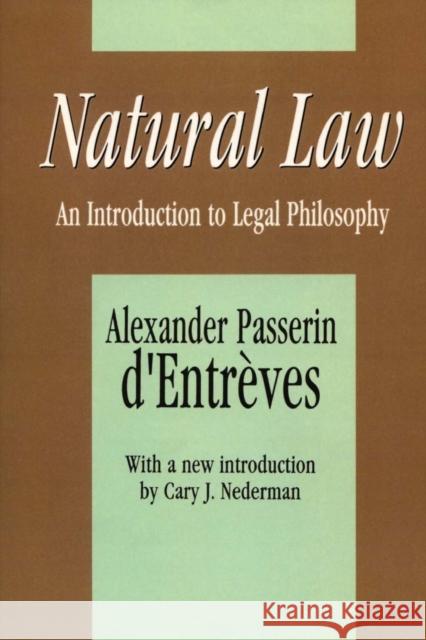 Natural Law : An Introduction to Legal Philosophy Alessandro Passeri Alexander Passerin D'Entreves Alexander Passerin D'Entrives 9781560006732 Transaction Publishers