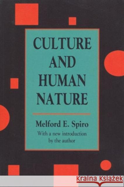 Culture and Human Nature Melford E. Spiro Benjamin Killborne 9781560007029 Transaction Publishers