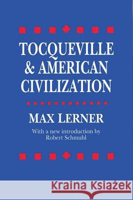 Tocqueville and American Civilization Max Lerner 9781560007036 Transaction Publishers