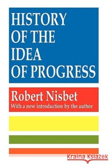 History of the Idea of Progress Nisbet                                   Robert A. Nisbet 9781560007135 Transaction Publishers