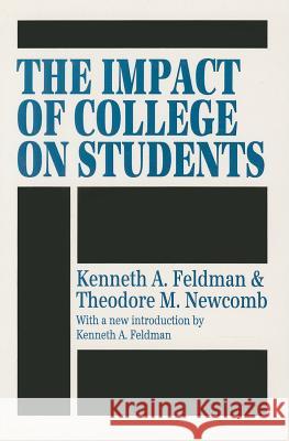 The Impact of College on Students Kenneth A. Feldman Theodore M. Newcomb 9781560007197 Transaction Publishers