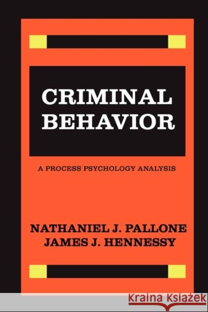 Criminal Behavior: A Process Psychology Analysis Hennessy, James 9781560007296 Transaction Publishers