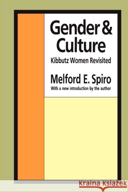 Gender and Culture: Kibbutz Women Revisited Spiro, Melford E. 9781560007715