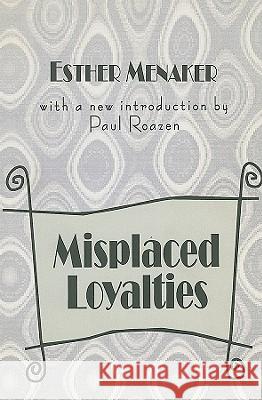 Misplaced Loyalties: History of Ideas Esther Menaker 9781560008163 Transaction Publishers