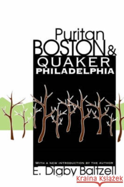 Puritan Boston and Quaker Philadelphia E. Digby Baltzell 9781560008309