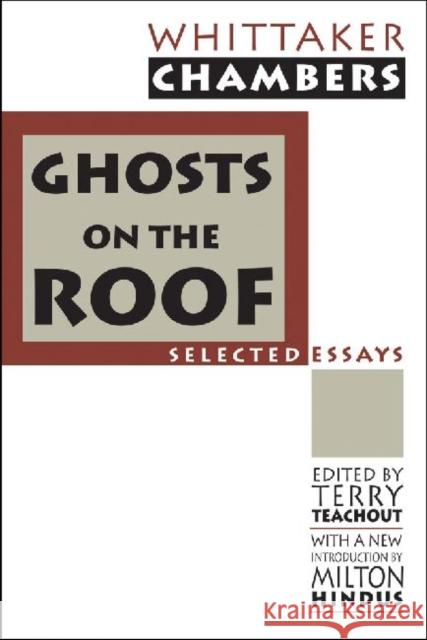 Ghosts on the Roof: Selected Journalism Chambers, Whittaker 9781560008354 Transaction Publishers