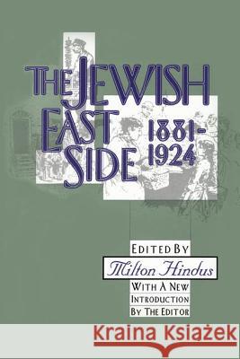 The Jewish East Side: 1881-1924 Milton Hindus 9781560008422 Transaction Publishers