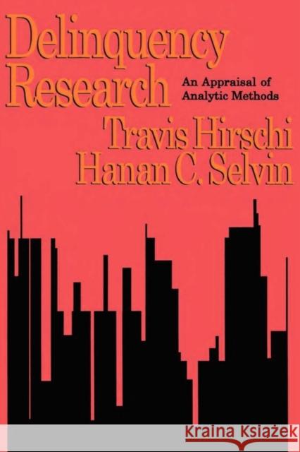 Delinquency Research: An Appraisal of Analytic Methods Hirschi, Travis 9781560008439