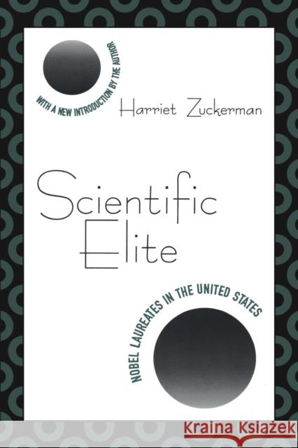 Scientific Elite: Nobel Laureates in the United States Golden, William T. 9781560008552 Transaction Publishers