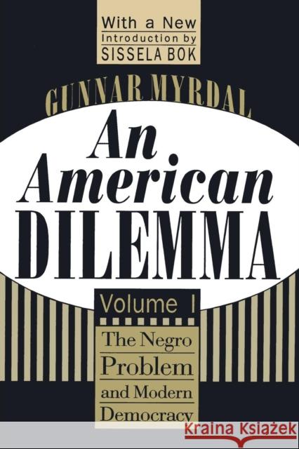An American Dilemma: The Negro Problem and Modern Democracy, Volume 1 Myrdal, Gunnar 9781560008569