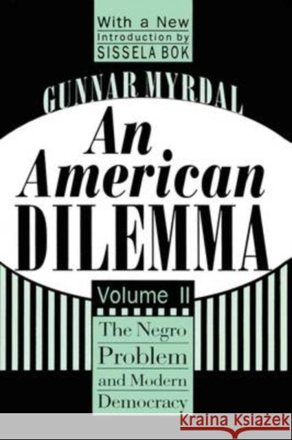 An American Dilemma: The Negro Problem and Modern Democracy, Volume 2 Myrdal, Gunnar 9781560008576