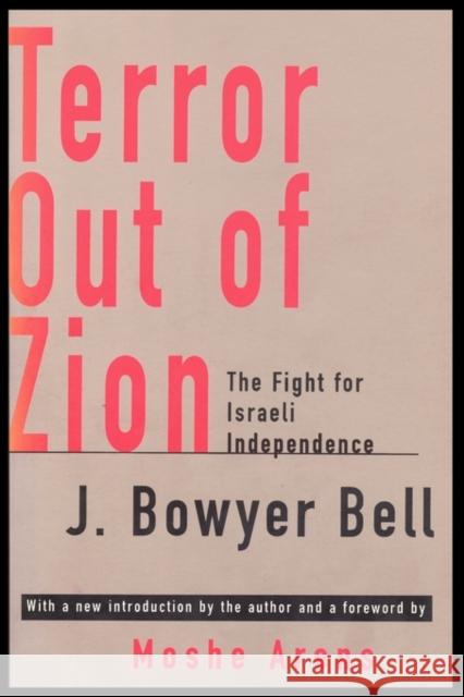 Terror Out of Zion : Fight for Israeli Independence J. Bowyer Bell 9781560008705 Transaction Publishers