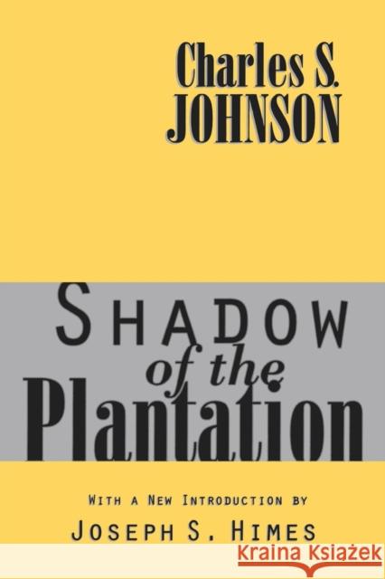 Shadow of the Plantation Charles Spurgeon Johnson Joseph Himes 9781560008781