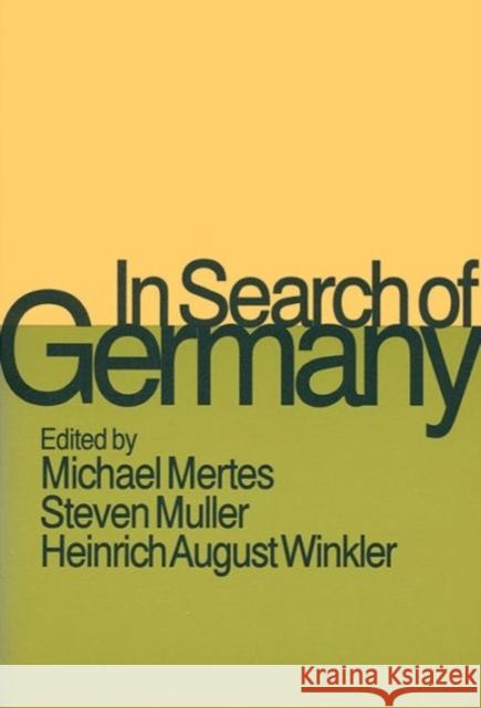 In Search of Germany Michael Mertes Steven Muller Heinrich August Winkler 9781560008804 Transaction Publishers
