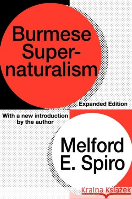 Burmese Supernaturalism: Expanded Edition Spiro, Melford E. 9781560008828