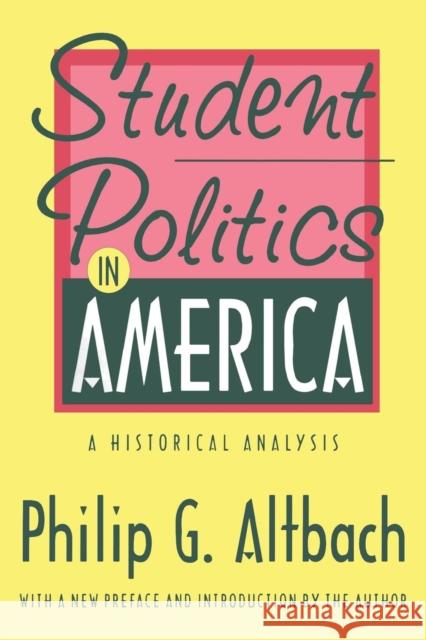 Student Politics in America: A Historical Analysis Altbach, Philip G. 9781560009443