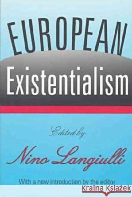 European Existentialism Nino Langiulli 9781560009573