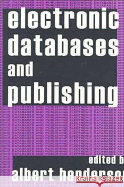 Electronic Databases and Publishing Albert Henderson 9781560009672 Transaction Publishers