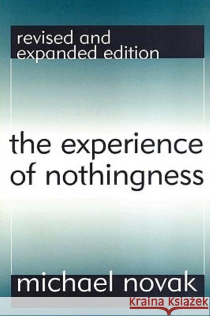 The Experience of Nothingness Michael Novak 9781560009887 Transaction Publishers