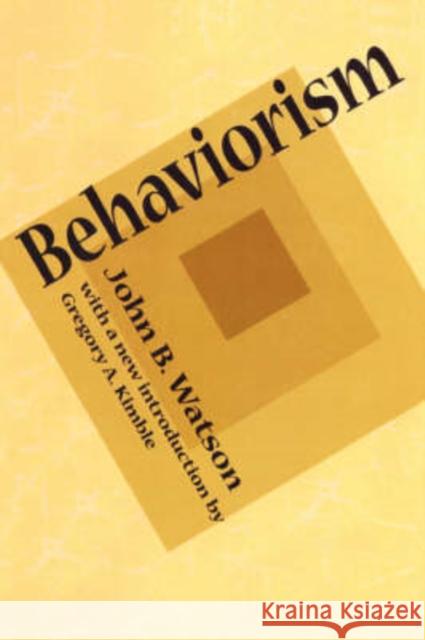 Behaviorism John B. Watson Gregory Kimble 9781560009948 Transaction Publishers