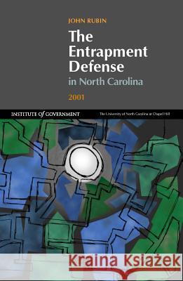 Entrapment Defense in North Carolina John Robin 9781560113881 University of North Carolina Press