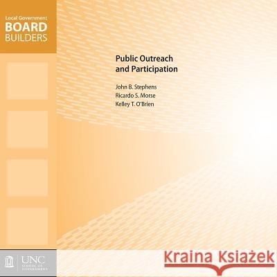 Public Outreach and Participation John B. Stephens Ricardo S. Morse Kelley T. O'Brien 9781560116592 Unc School of Government