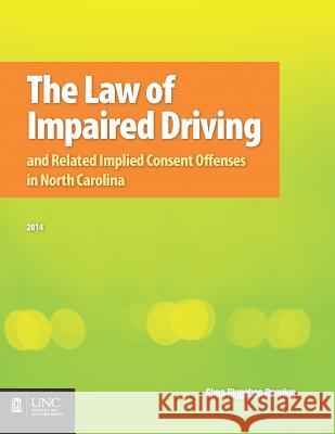 The Law of Impaired Driving and Related Implied Consent Offenses in North Carolina Shea Riggsbee Denning 9781560117575 Unc School of Government