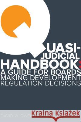 Quasi Judicial Handbook: A Guide for Boards Making Development Regulation Decisions Adam Lovelady David W. Owens 9781560119012 Unc School of Government