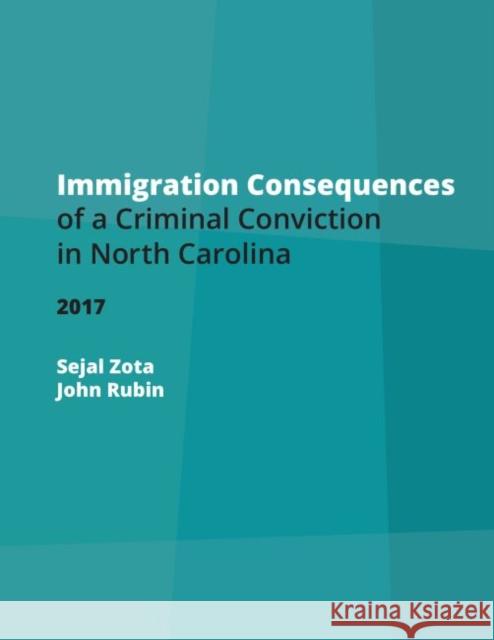 Immigration Consequences of a Criminal Conviction in North Carolina John Rubin Sejal Zota 9781560119128 Unc School of Government