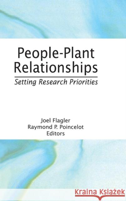People-Plant Relationships: Setting Research Priorities Poincelot, Raymond P. 9781560220503